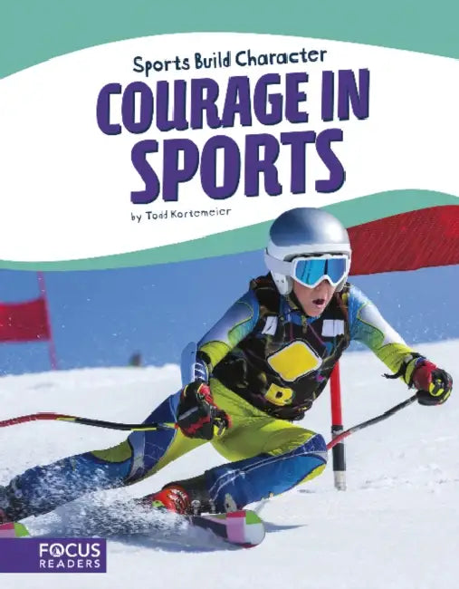 Courage in Sports by Todd Kortemeier