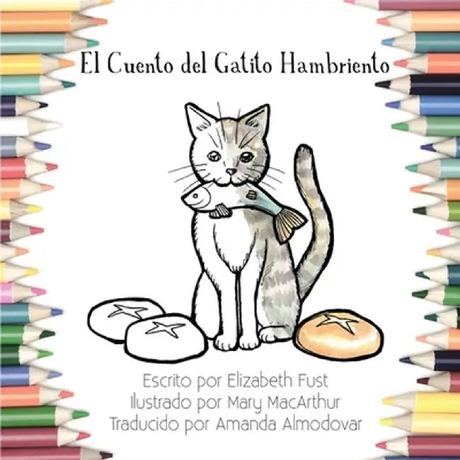 El Cuento del Gatito Hambriento (Libro de Colorear) by Elizabeth Fust
