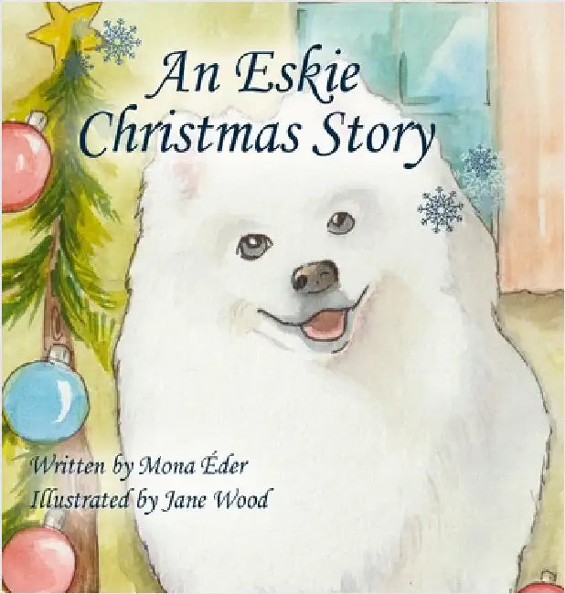 An Eskie Christmas Story by Éder, Mona