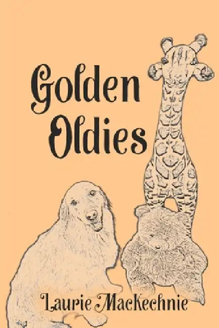 Golden Oldies by Laurie Mackechnie