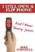 I Still Own a Flip Phone: And I Wear Skinny Jeans by Turnbull, Mike