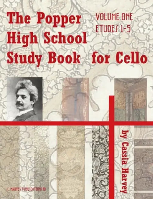 The Popper High School Study Book for Cello, Volume One by Cassia Harvey, David Popper