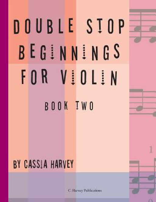 Double Stop Beginnings for Violin, Book Two by Cassia Harvey