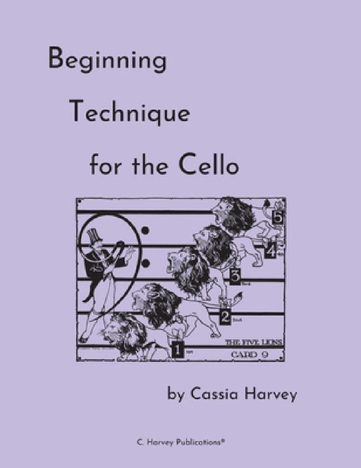 Beginning Technique for the Cello by Cassia Harvey