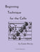 Beginning Technique for the Cello by Cassia Harvey