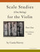 Scale Studies (One String) for the Violin, Part One, One-Octave Scales by Cassia Harvey