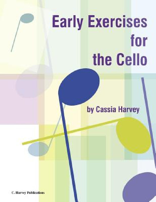 Early Exercises for the Cello by Cassia Harvey