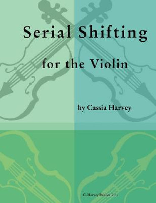 Serial Shifting for the Violin by Cassia Harvey