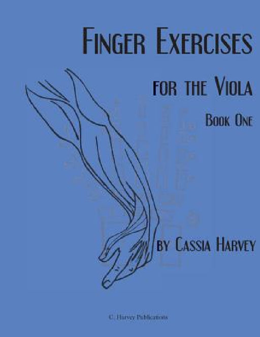 Finger Exercises for the Viola, Book One by Cassia Harvey