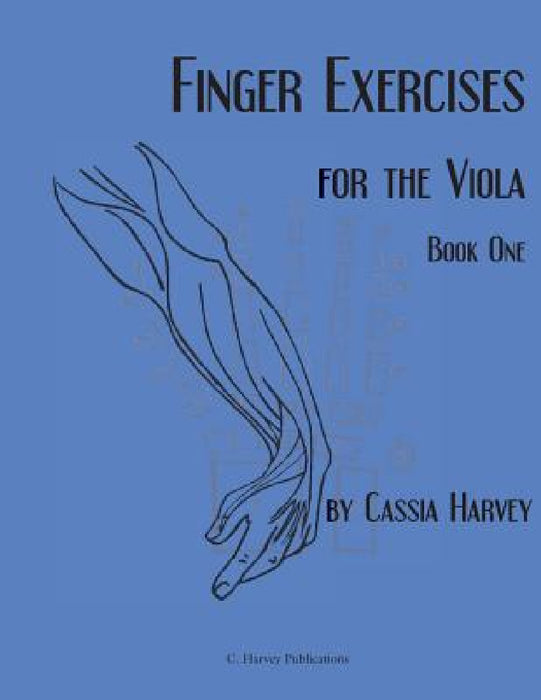 Finger Exercises for the Viola, Book One by Cassia Harvey
