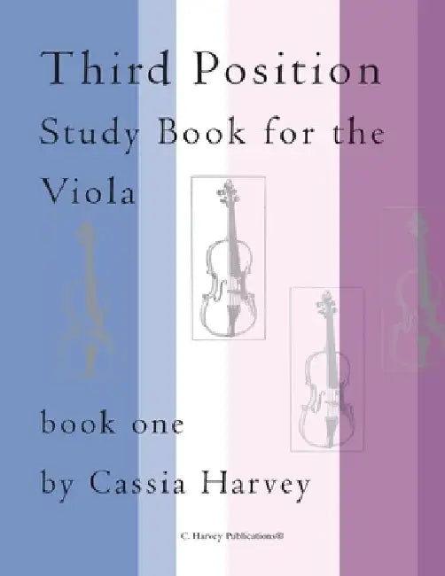 Third Position Study Book for the Viola, Book One by Cassia Harvey