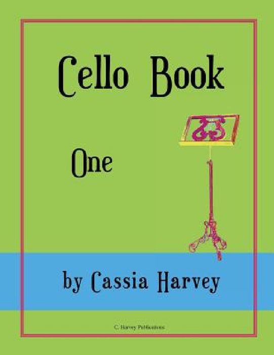 Cello Book One by Cassia Harvey