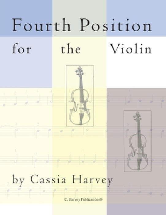 Fourth Position for the Violin by Cassia Harvey