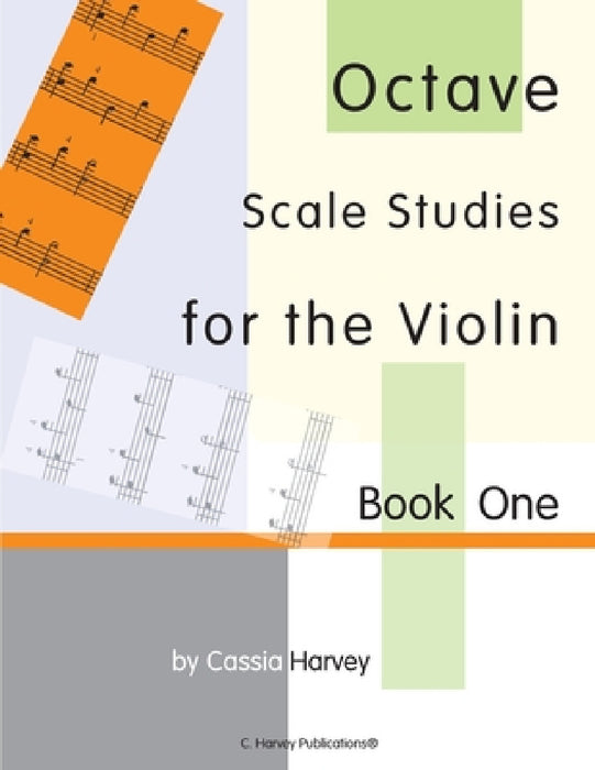Octave Scale Studies for the Violin, Book One by Cassia Harvey
