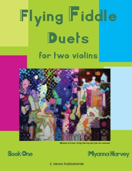 Flying Fiddle Duets for Two Violins, Book One by Myanna Harvey