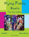 Flying Fiddle Duets for Two Violins, Book One by Myanna Harvey