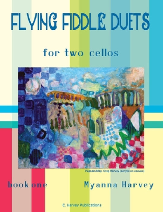Flying Fiddle Duets for Two Cellos, Book One by Myanna Harvey