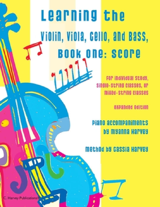 Learning the Violin, Viola, Cello, and Bass: Score and Piano Accompaniment by Myanna Harvey, Cassia Harvey