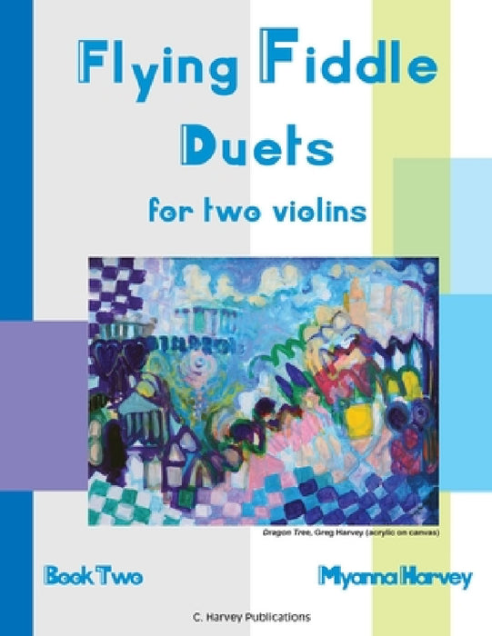 Flying Fiddle Duets for Two Violins, Book Two by Myanna Harvey
