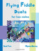 Flying Fiddle Duets for Two Violins, Book Two by Myanna Harvey