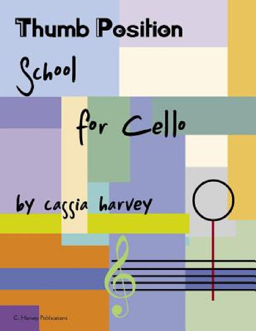 Thumb Position School for Cello by Cassia Harvey