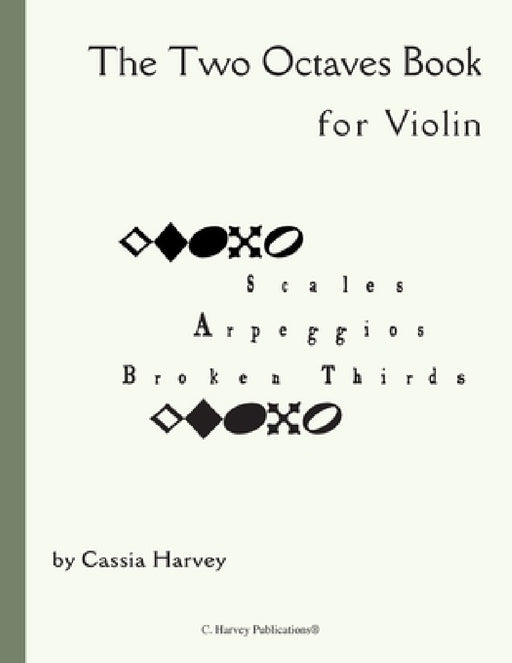 The Two Octaves Book for Violin by Cassia Harvey