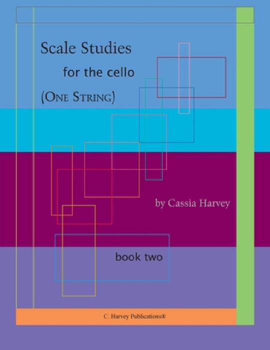 Scale Studies for the Cello (One String), Book Two by Cassia Harvey