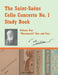 The Saint-Saens Cello Concerto No. 1 Study Book, Volume One by Cassia Harvey, Camille Saint-Saens