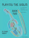 Playing the Violin, Book Two: Expanded Edition by Cassia Harvey