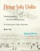 Flying Solo Violin, Unaccompanied Folk and Fiddle Fantasias for Playing Your Violin Anywhere, Book Two by Myanna Harvey