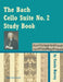 The Bach Cello Suite No. 2 Study Book by Cassia Harvey, Johann Sebastian Bach