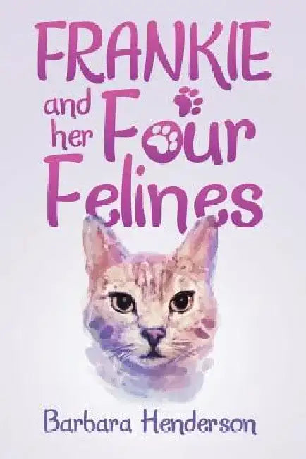 Frankie and Her Four Felines by Barbara Henderson