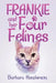 Frankie and Her Four Felines by Barbara Henderson