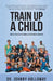 Train Up a Child by Johnny Holloway