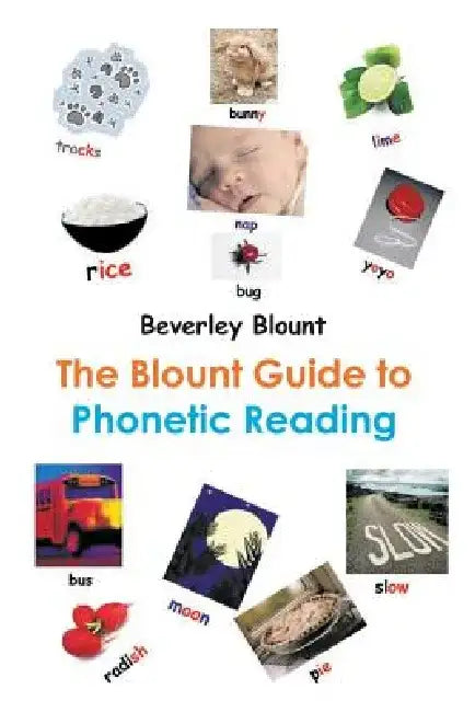The Blount Guide to Phonetic Reading by Beverley Blount