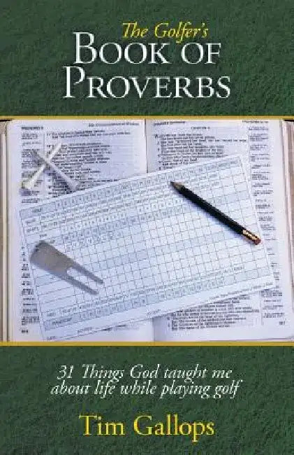 The Golfer's Book of Proverbs by Tim Gallops