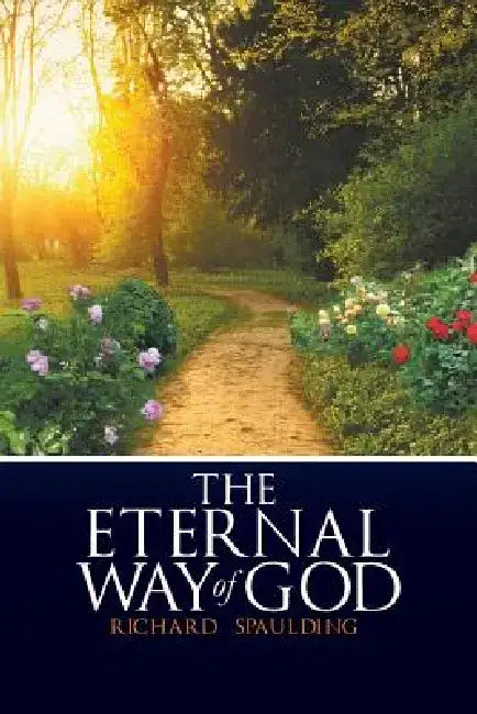 The Eternal Way of God by Clark Richard Spaulding