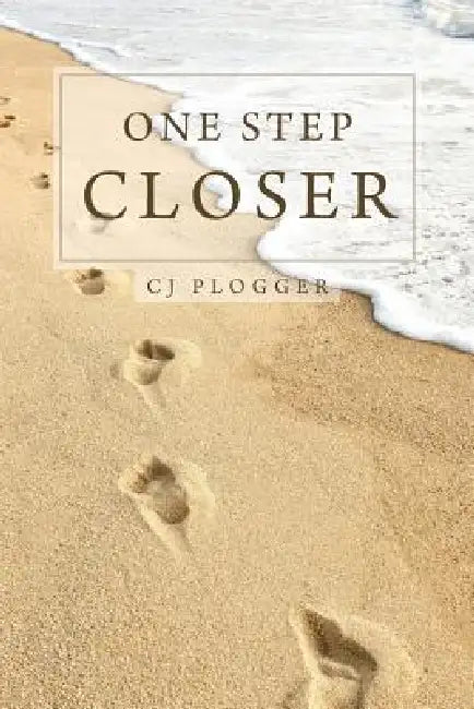 One Step Closer by Cj Plogger