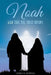 Noah And The Tie That Binds by James H. Dowell