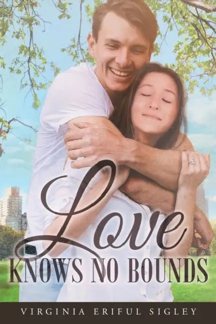Love Knows No Bounds by Virginia Eriful Sigley