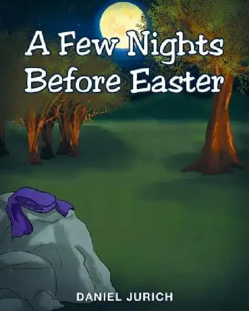 A Few Nights Before Easter by Daniel Jurich