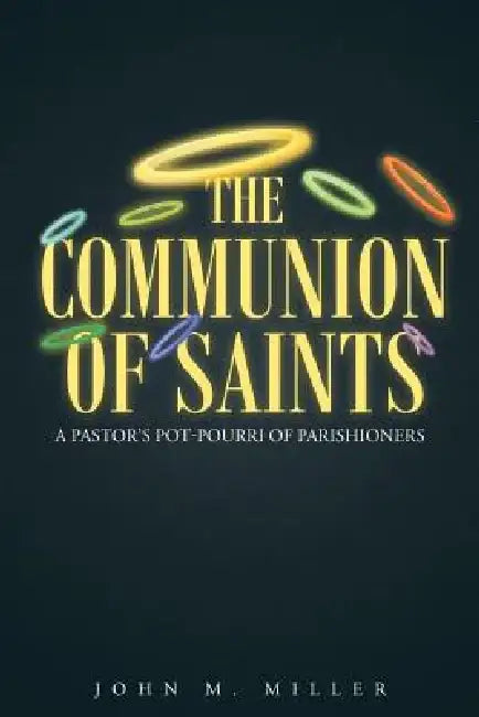 The Communion of Saints by John M. Miller