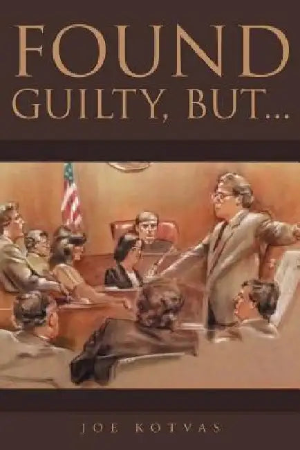 Found Guilty, But... by Joe Kotvas