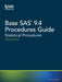 Base SAS 9.4 Procedures Guide: Statistical Procedures, Fifth Edition by Sas Institute