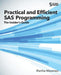Practical and Efficient SAS Programming: The Insider's Guide by Martha Messineo