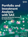 Portfolio and Investment Analysis with SAS: Financial Modeling Techniques for Optimization by John B. Guerard