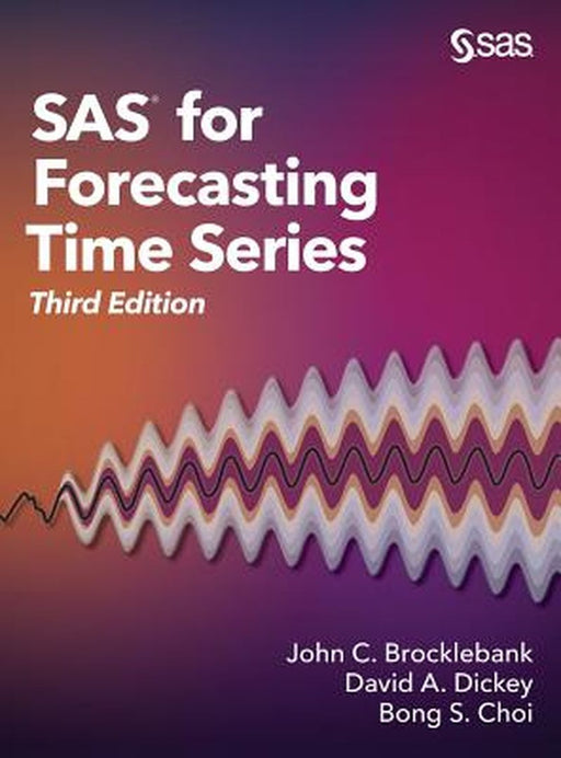 SAS for Forecasting Time Series, Third Edition by Brocklebank, Ph. D. John C.