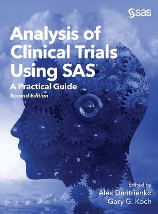 Analysis of Clinical Trials Using SAS: A Practical Guide, Second Edition by Alex Dmitrienko, Gary G. Koch