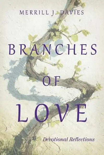 Branches of Love: Devotional Reflections by Merrill Davies