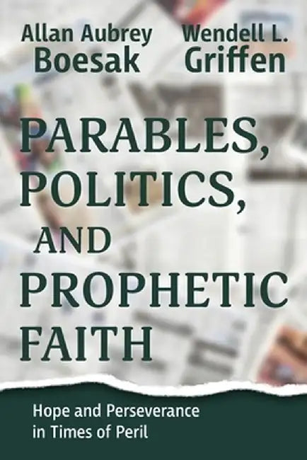 Parables, Politics, and Prophetic Faith by Allan a. Boesak